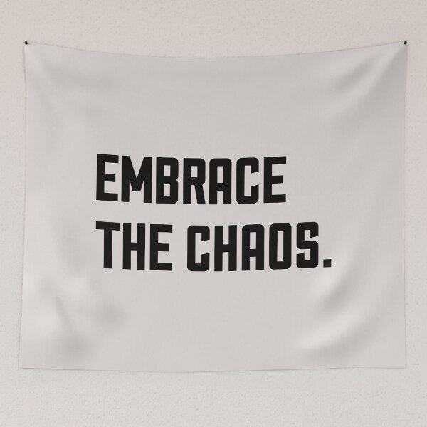 Item preview, Embrace the Chaos designed and sold by keilamariadesig.