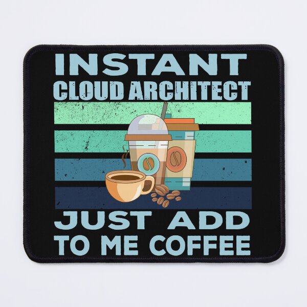 Item preview, Instant cloud architect just add to me coffee, data architect, programmer coder, software architecture, it technologies jobs, it department,  designed and sold by SGS-.