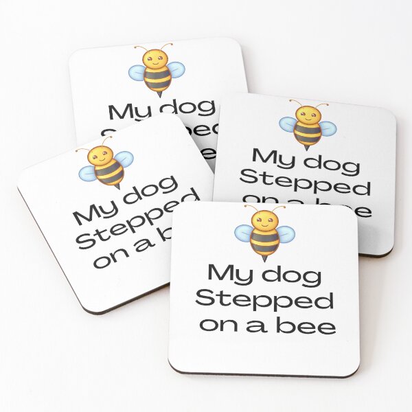 Item preview, my dog stepped on a bee designed and sold by Fashionunic7.