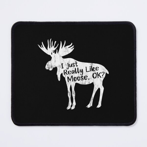 Item preview, Just Really Like Moose, OK? Spirit Animal Gift designed and sold by haselshirt.