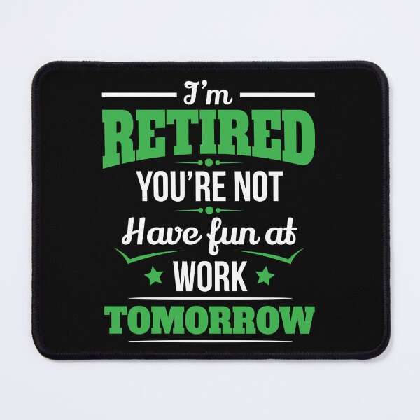 Item preview, Retirement I'm Retired You're Not Birthday Gift designed and sold by haselshirt.