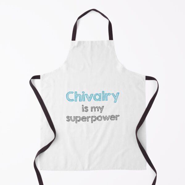 Item preview, Chivalry is my superpower designed and sold by Alltooclose.