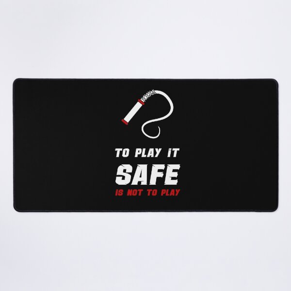 Item preview, To Play it Safe Is Not to Play designed and sold by MimmieShop.