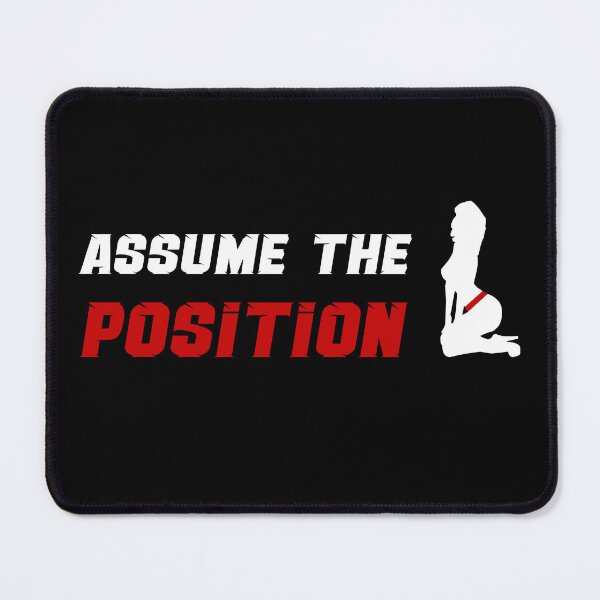 Item preview, Assume The Position - Sexy Girl  designed and sold by MimmieShop.