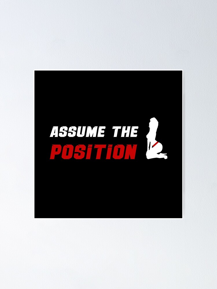 Assume The Position Sexy Girl Poster For Sale By Mimmieshop 4799