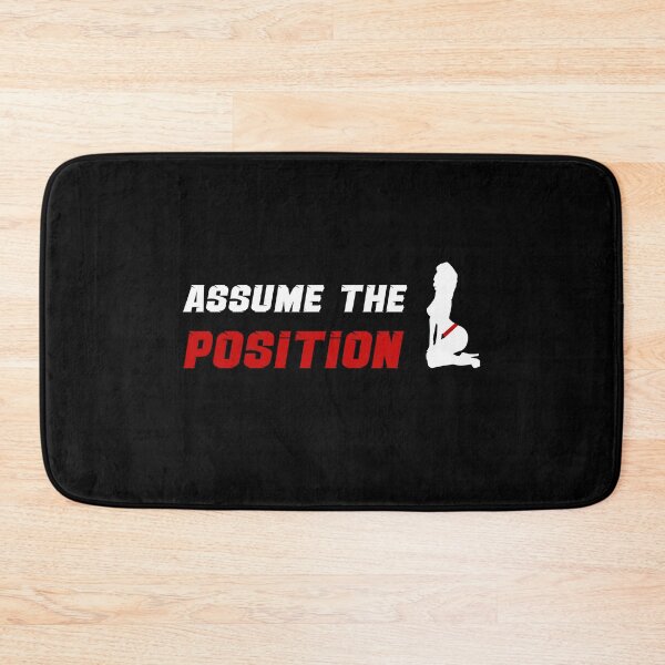 Item preview, Assume The Position - Sexy Girl  designed and sold by MimmieShop.