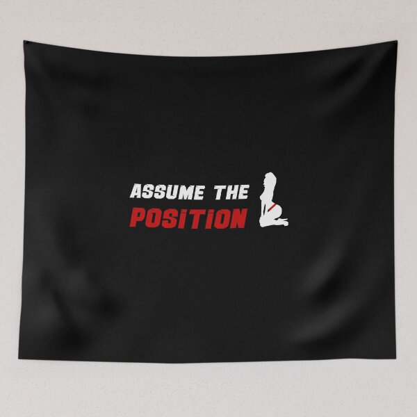 Item preview, Assume The Position - Sexy Girl  designed and sold by MimmieShop.