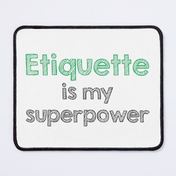 Item preview, Etiquette is my superpower  designed and sold by Alltooclose.