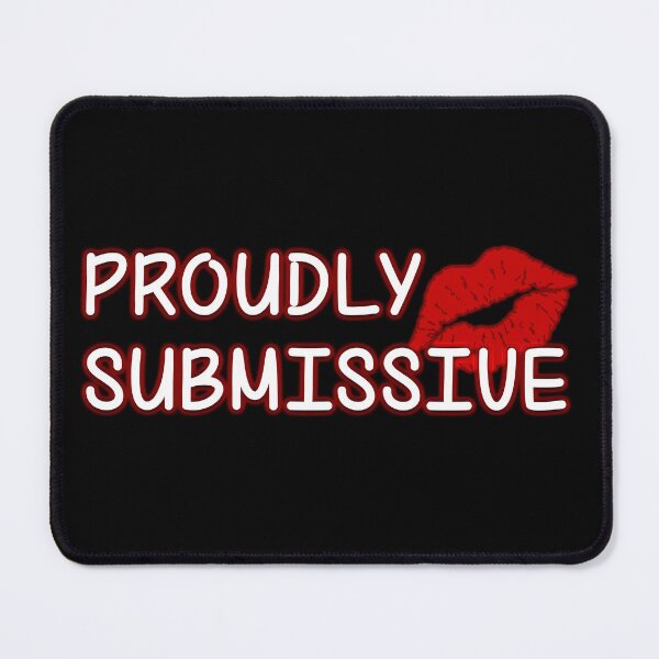 Item preview, Proudly Submissive - Sexual Art designed and sold by MimmieShop.