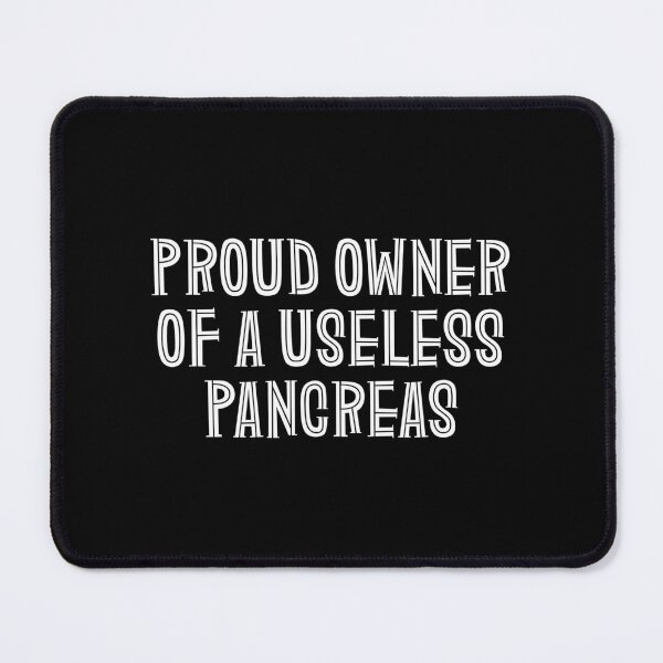 Item preview, Proud Owner Of A Useless Pancreas - Diabetes designed and sold by texteestore.