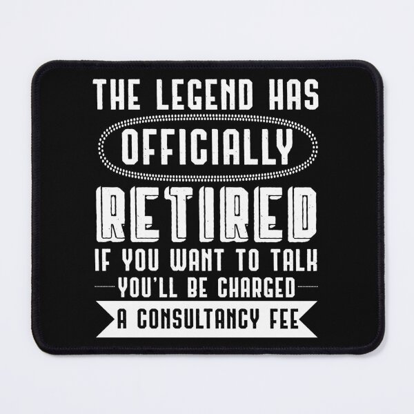 Item preview, Retired Legend Consultancy Fee Retirement Gift designed and sold by haselshirt.