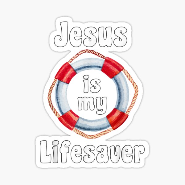 jesus-is-my-lifesaver-sticker-for-sale-by-jeffwardy-redbubble
