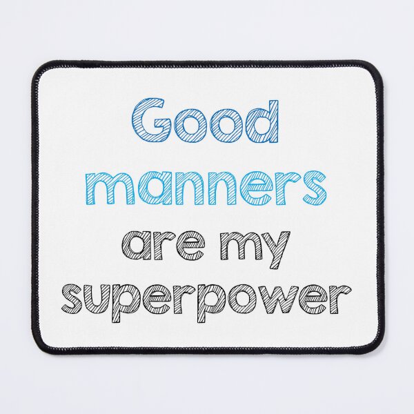Item preview, Good manners are my superpower designed and sold by Alltooclose.