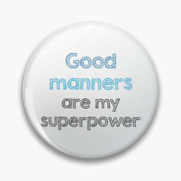 Item preview, Good manners are my superpower designed and sold by Alltooclose.
