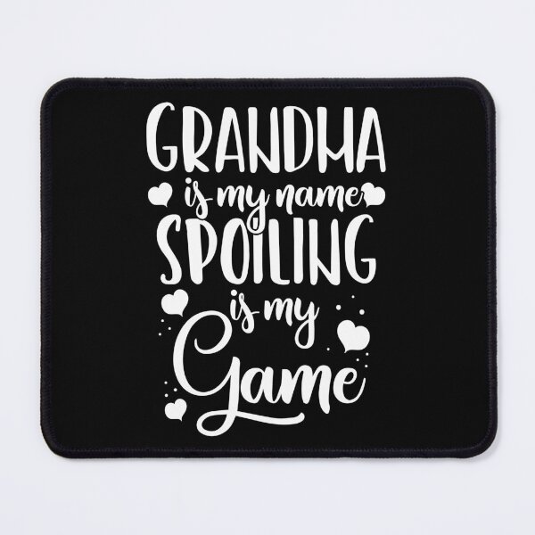 Item preview, Grandma Is My Name Spoiling Is My Game Gift designed and sold by haselshirt.