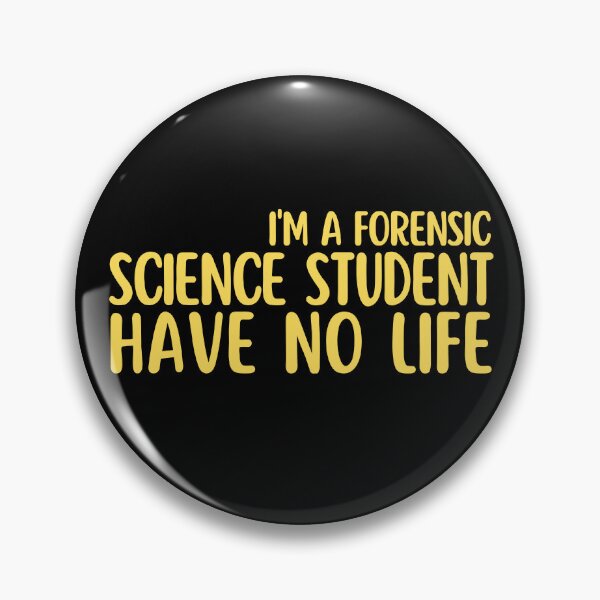Item preview, I'm A Forensic Science Student I Have No Life designed and sold by diip.