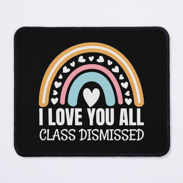 Item preview, I Love You All Class Dismissed Teacher Last Day Of School designed and sold by saifuddin shifat.