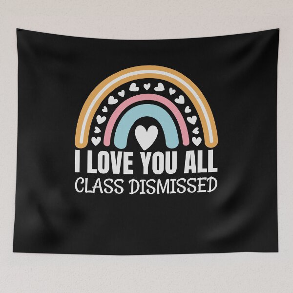 Item preview, I Love You All Class Dismissed Teacher Last Day Of School designed and sold by saifuddin shifat.
