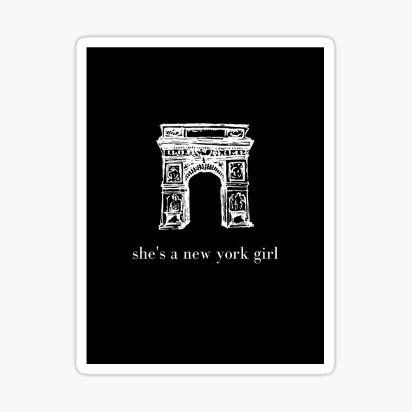 "'she's a new york girl' " Sticker for Sale by itgirl Redbubble