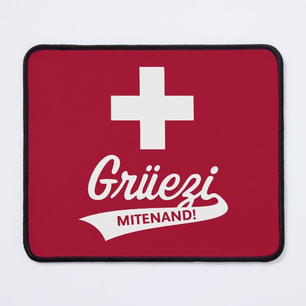 Item preview, Grüezi Mitenand! (Switzerland / Swiss Flag) designed and sold by MrFaulbaum.