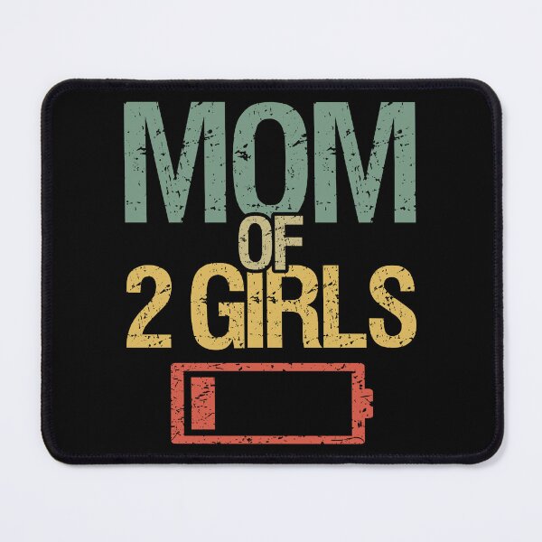 Item preview, Tired Mom Of 2 Girls I designed and sold by Lemon Pepper.
