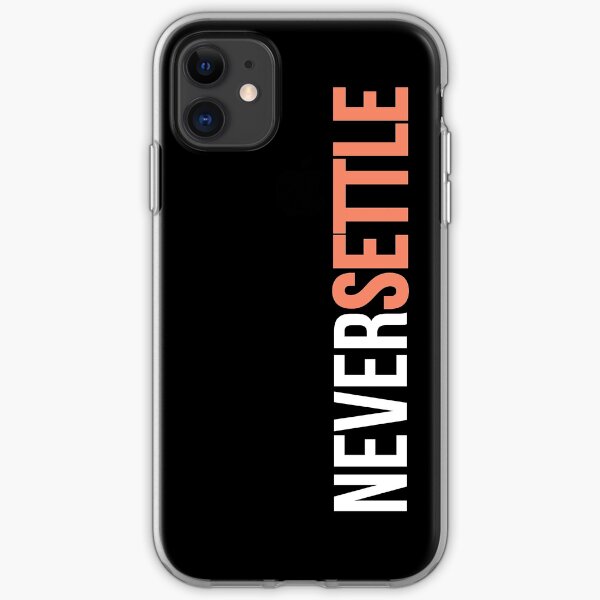 NEVER SETTLE! iPhone Soft Case