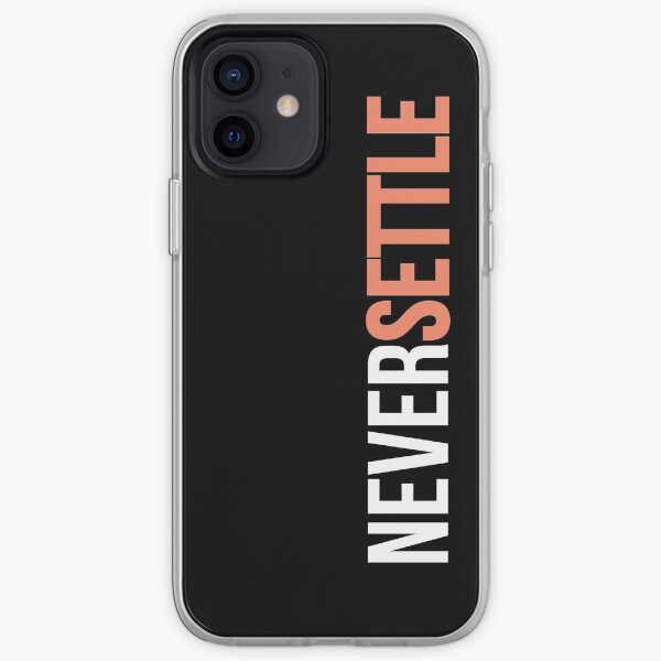 NEVER SETTLE! iPhone Soft Case