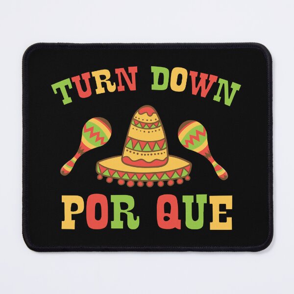 Item preview, Turn Down Porque Mexican Fiesta Gift designed and sold by haselshirt.