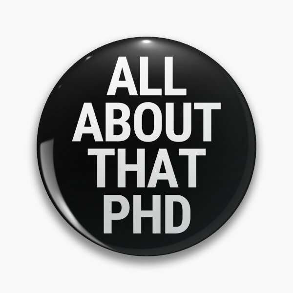 Item preview, All About That PhD Thesis Defense Academic Humor designed and sold by Legit Hooligan.