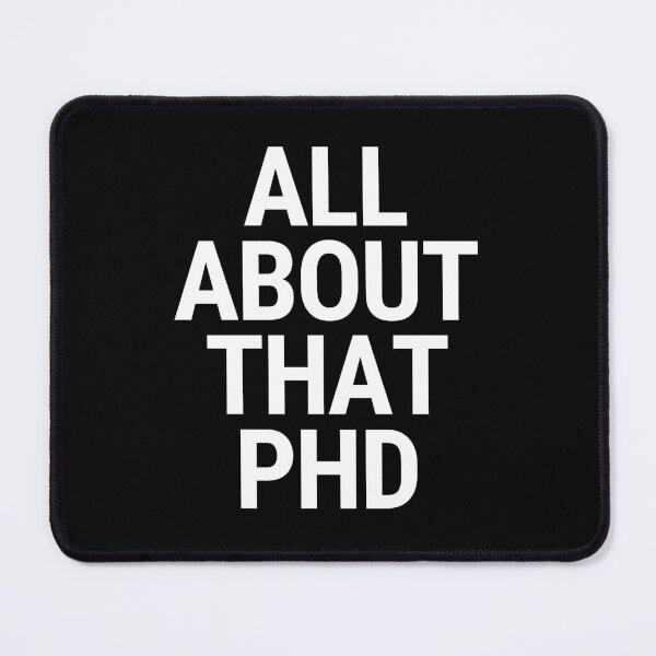 Item preview, All About That PhD Thesis Defense Academic Humor designed and sold by Legit Hooligan.