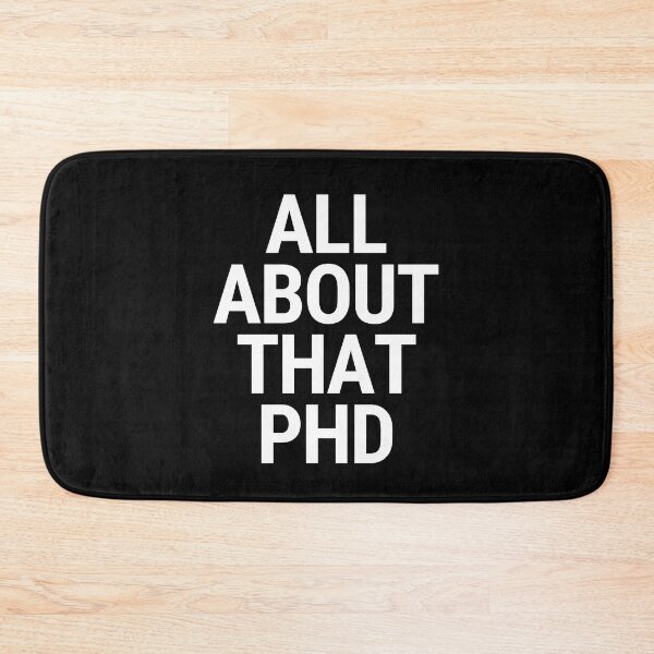 Item preview, All About That PhD Thesis Defense Academic Humor designed and sold by Legit Hooligan.