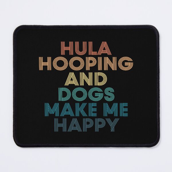 Item preview, Hula hooping And Dogs Make Me Happy- Gift for Hula hooping & Dogs Fans designed and sold by kindxinn.