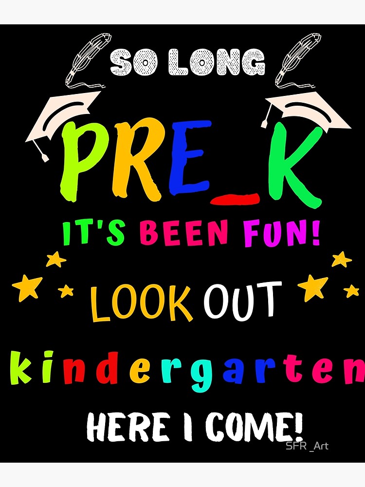 so-long-pre-k-it-s-been-fun-look-out-kindergarten-here-i-come-goodbye