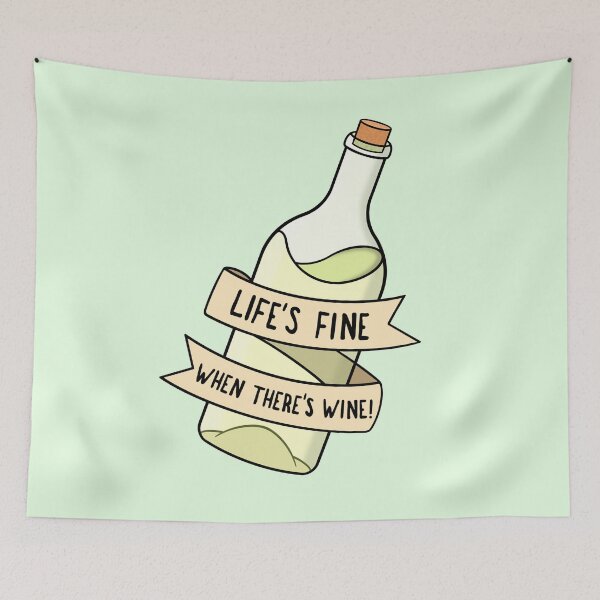 Item preview, Life's Fine When There's Wine designed and sold by BaconPancakes21.
