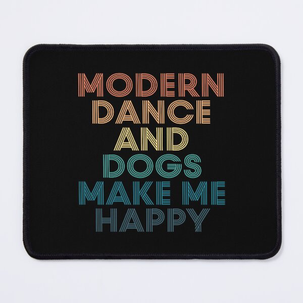 Item preview, Modern dance And Dogs Make Me Happy- Gift for Modern dance & Dogs Fans designed and sold by kindxinn.
