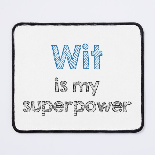 Item preview, Wit is my superpower designed and sold by Alltooclose.