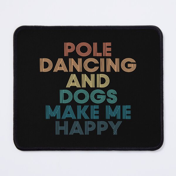 Item preview, Pole Dancing And Dogs Make Me Happy- Gift for Pole Dancing & Dogs Fans designed and sold by kindxinn.