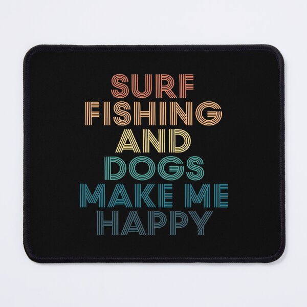 Item preview, Surf Fishing And Dogs Make Me Happy- Gift for Surf Fishing & Dogs Fans designed and sold by kindxinn.