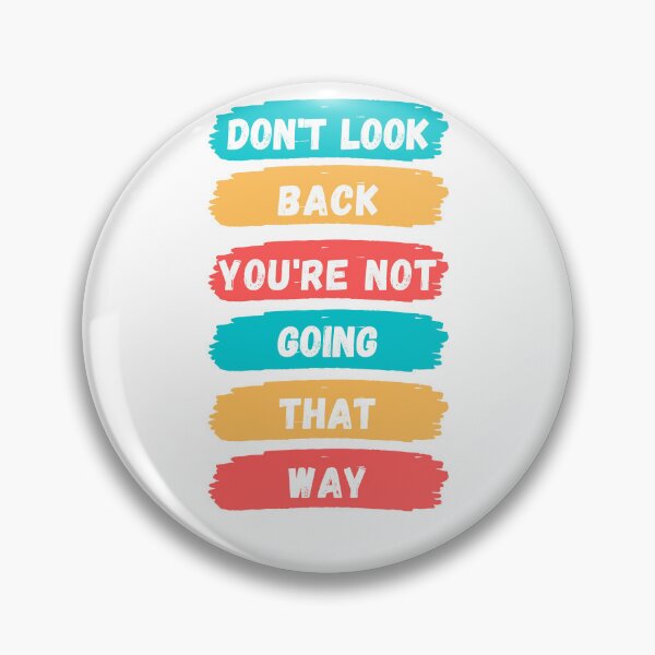 Item preview, Don’t look back you’re not going that way, funny graphic tees designed and sold by kingstorre.