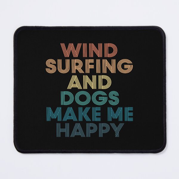 Item preview, wind surfing And Dogs Make Me Happy- Gift for wind surfing & Dogs Fans designed and sold by kindxinn.
