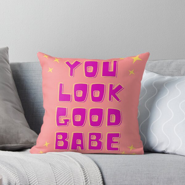Item preview, You look good babe designed and sold by DemonicGloom.