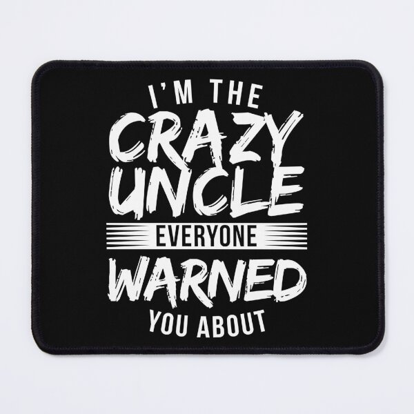 Item preview, I'm Crazy Uncle Everyone Warned You About Funny Gift designed and sold by haselshirt.