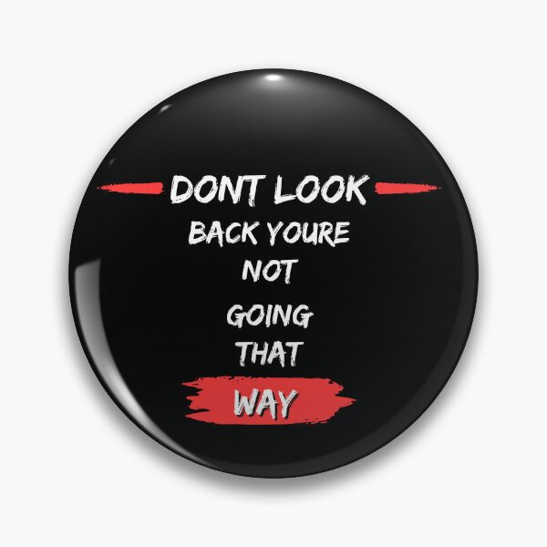 Item preview, Don’t look back you’re not going that way, funny graphic tees designed and sold by kingstorre.