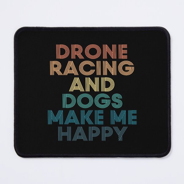 Item preview, Drone racing And Dogs Make Me Happy- Gift for Drone racing & Dogs Fans designed and sold by kindxinn.