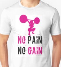 no pain no gain Unisex T-Shirt