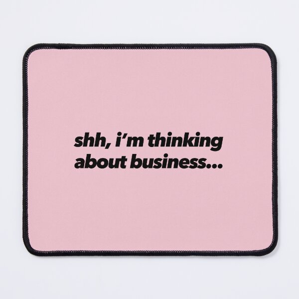 Item preview, Shh, I'm Thinking About Business... designed and sold by The Ambitious Women Club.