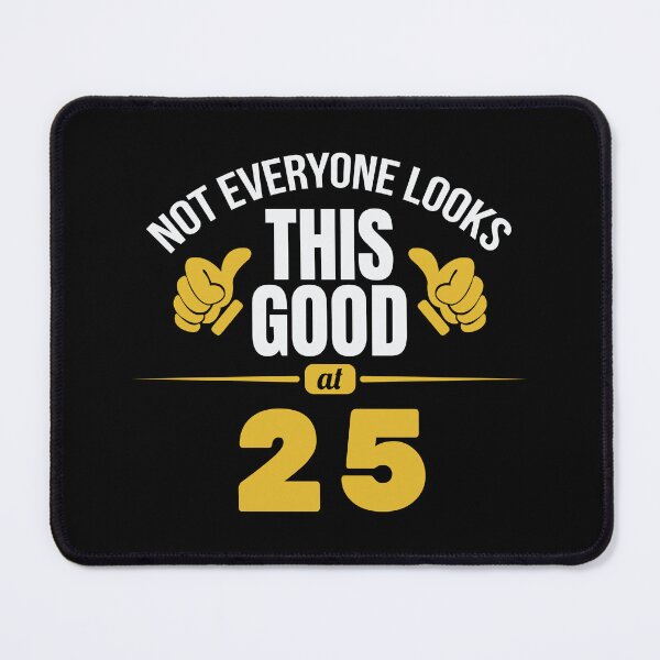 Item preview, Not Everyone Looks This Good At 25 Birthday Gift designed and sold by haselshirt.