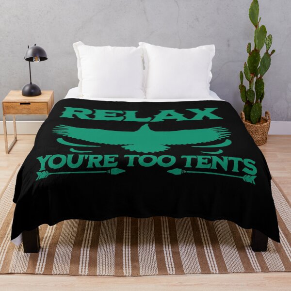 Item preview, Relax you're too tents designed and sold by FurioInc.