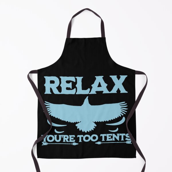 Item preview, Relax you're too tents designed and sold by FurioInc.