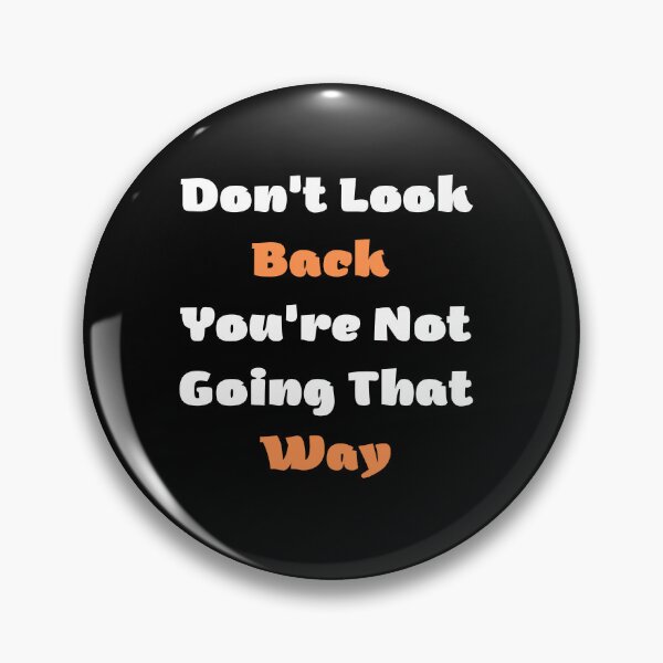 Item preview, Don’t look back you’re not going that way, funny graphic tees designed and sold by kingstorre.